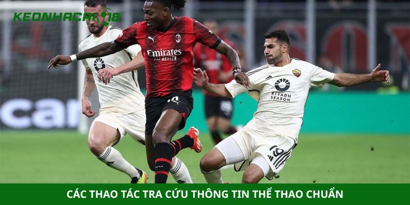 Các thao tác tra cứu thông tin thể thao chuẩn